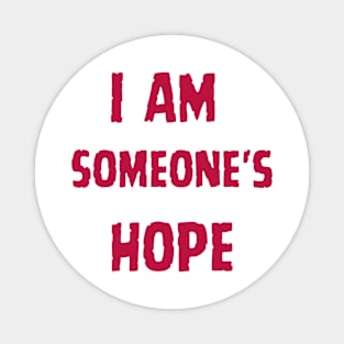 I Am Someone's Hope Magnet